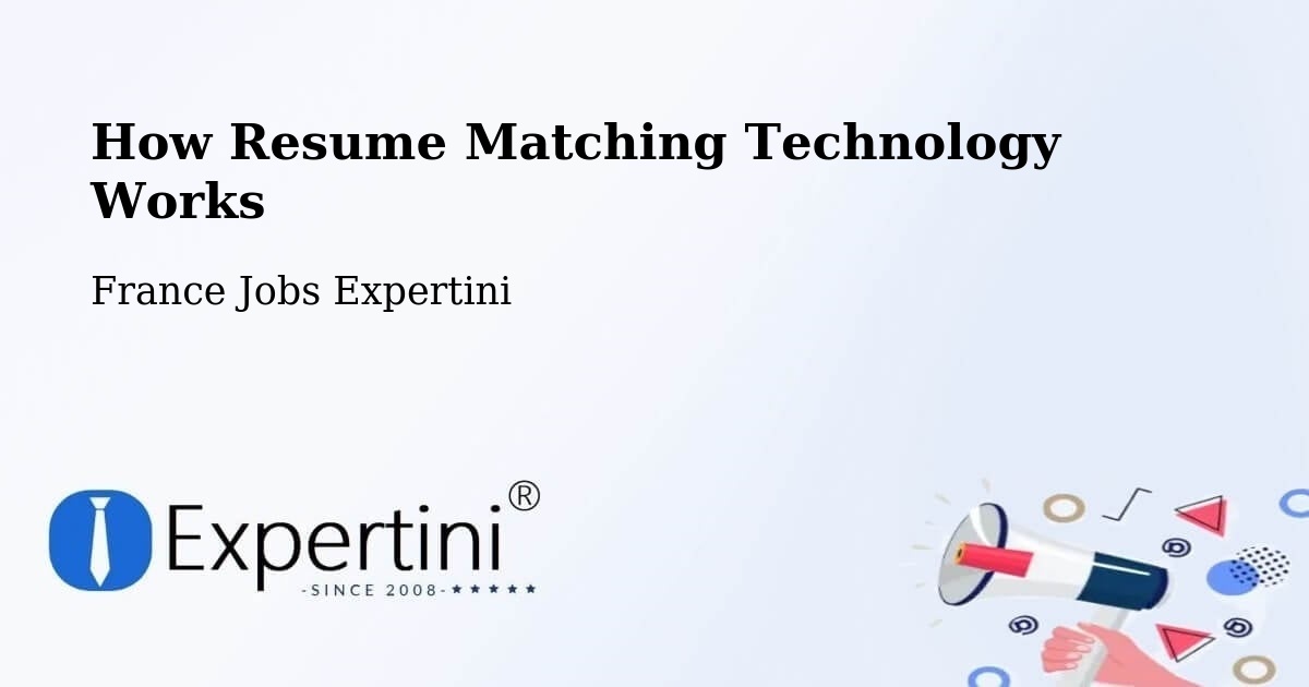 How Resume Matching Technology Works - France Jobs Expertini
